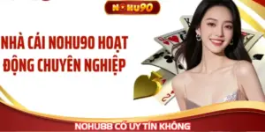 NOHU90 có uy tín không